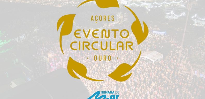 Semana do Mar distinguida pelo segundo ano consecutivo com a certificação “Evento Circular – Grau Ouro”