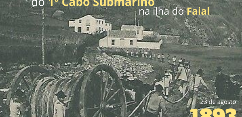 132 anos da amarração do 1º Cabo Submarino na ilha do Faial
