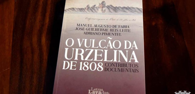 Apresentação do livro “Vulcão da Urzelina de 1808”